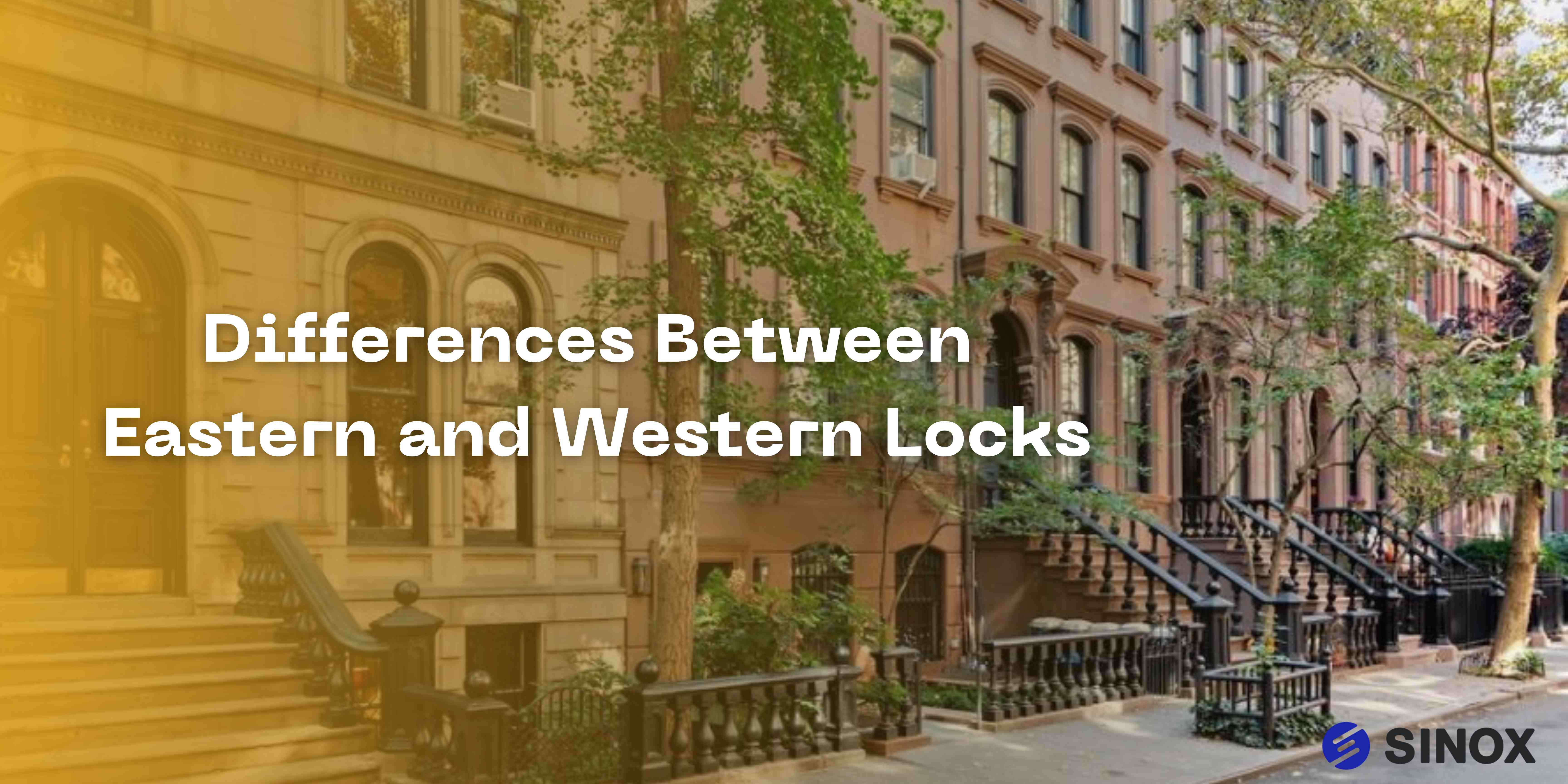 Differences Between East and West in Lock Needs Differences Between East and West in Lock Needs