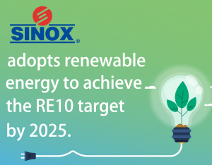 SINOX adopts renewable energy to achieve the RE10 target by 2025