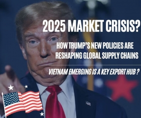 2025 Market Crisis? Trump's New Policies Reshape Global Supply Chain, Vietnam Emerging as a New Export Focus?