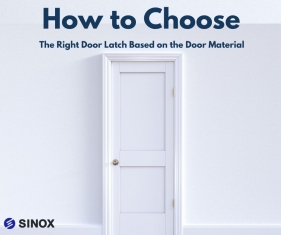 How to Choose the Right Latch Bolt Based on Door Material?